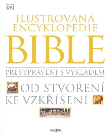 Ilustrovaná encyklopedie Bible - Od stvoření ke vzkříšení - Dorling Kindersley