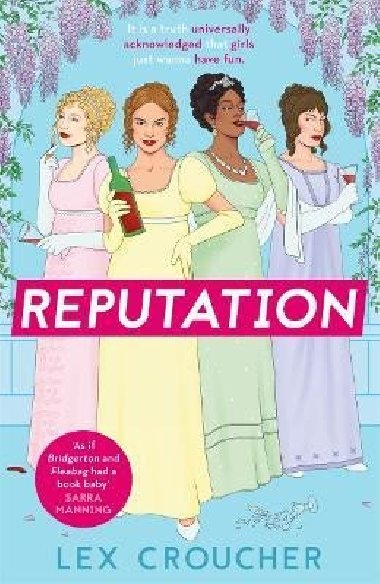 Reputation: ´If Bridgerton and Fleabag had a book baby´ Sarra Manning, perfect for fans of ´Mean Girls´ - Croucher Lex
