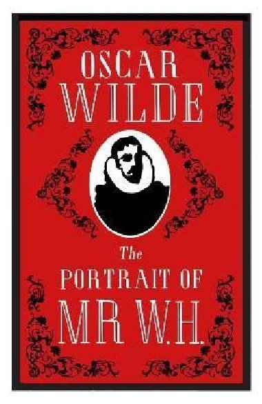 The Portrait of Mr W.H.: Annotated Edition - Wilde Oscar