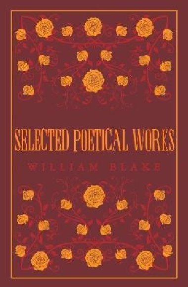 Selected Poetical Works: Blake - Blake William