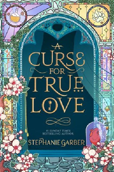A Curse For True Love: the thrilling final book in the Sunday Times bestselling series - Garberová Stephanie