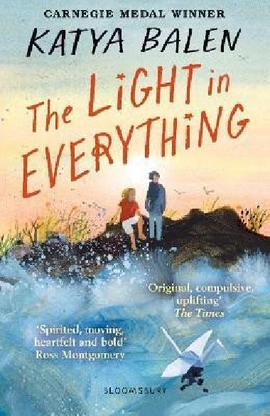 The Light in Everything: from the winner of the Yoto Carnegie Medal 2022 - Balen Katya