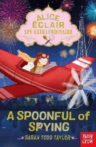 Alice Eclair, Spy Extraordinaire! A Spoonful of Spying - Taylor Sarah Todd