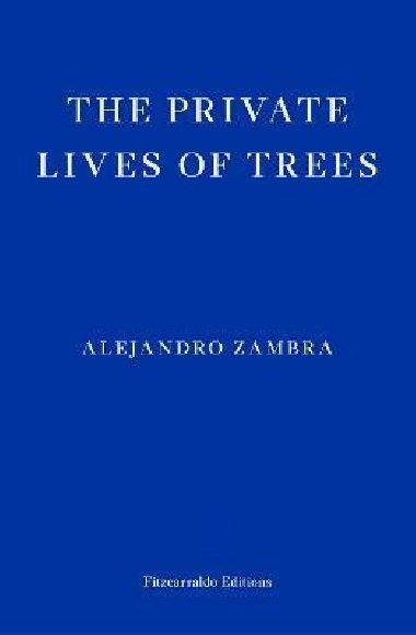The Private Lives of Trees - Zambra Alejandro