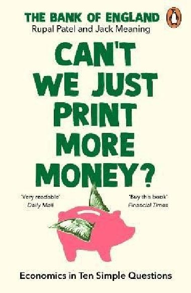 Can´t We Just Print More Money?: Economics in Ten Simple Questions - Patel Rupal
