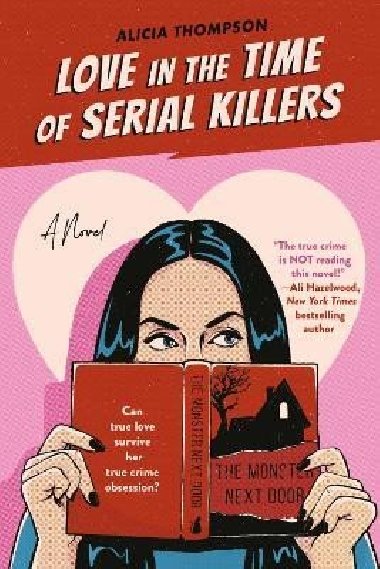 Love In The Time Of Serial Killers - Thompson Alicia
