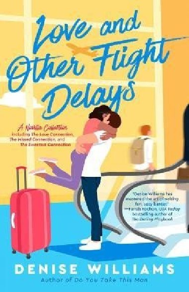 Love And Other Flight Delays - Williams Denise