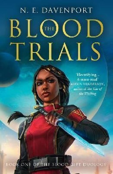 The Blood Trials (The Blood Gift Duology, Book 1) - Davenport N. E.