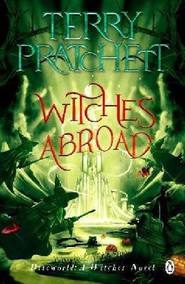 Witches Abroad: (Discworld Novel 12) - Pratchett Terry