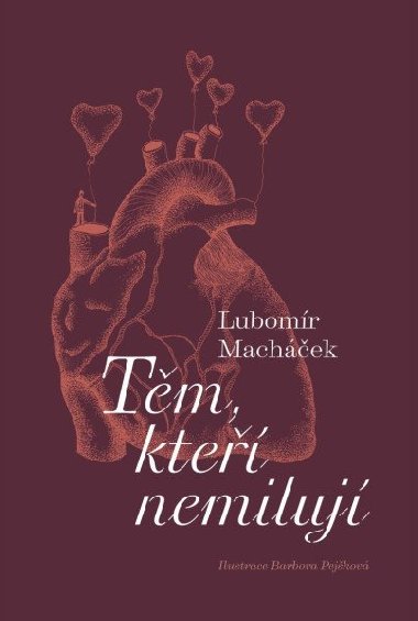 Těm, kteří nemilují - Lubomír Macháček