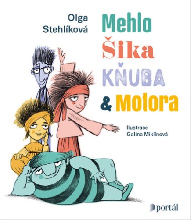 Mehlo, Šika, Kňuba a Motora - Olga Stehlíková; Galina Miklínová