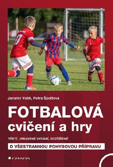 Fotbalová cvičení a hry - Jaromír Votík; Petra Špottová