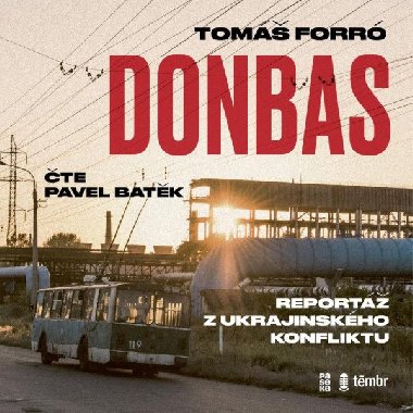 Donbas - Reportář z ukrajinského konfliktu - audioknihovna - Forró Tomáš