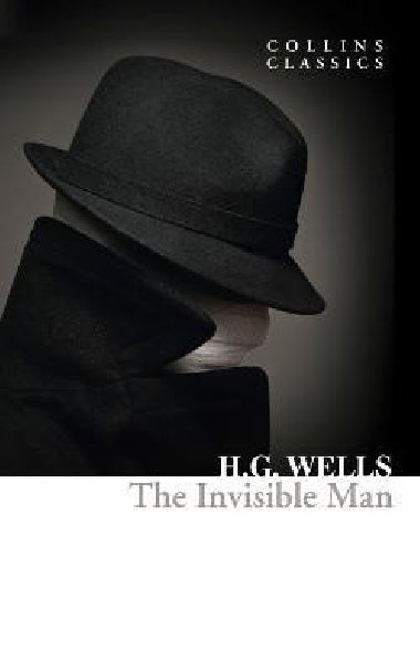 The Invisible Man (Collins Classics) - Wells Herbert George