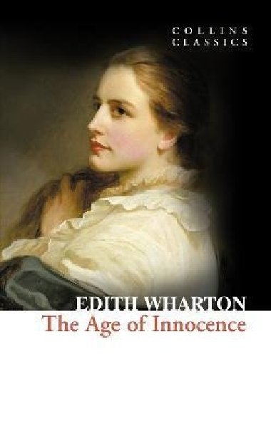 The Age of Innocence (Collins Classics) - Whartonová Edith