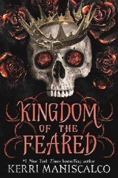 Kingdom of the Feared: The Sunday Times and New York Times bestselling steamy finale to the Kingdom of the Wicked series - Maniscalco Kerri