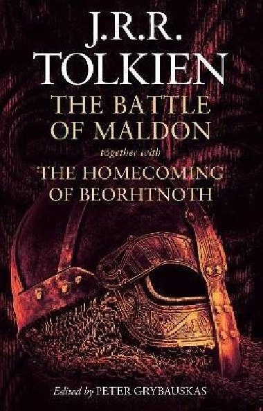 The Battle of Maldon: together with The Homecoming of Beorhtnoth - Tolkien John Ronald Reuel