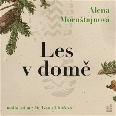 Les v domě - CDmp3 (Čte Ivana Uhlířová) - Alena Mornštajnová