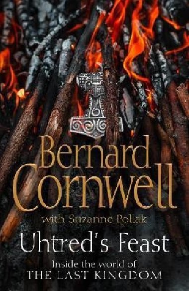Uhtred´s Feast: Inside the world of the Last Kingdom - Cornwell Bernard