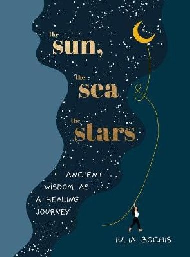 The Sun, the Sea and the Stars: Ancient wisdom as a healing journey - Bochis Iulia