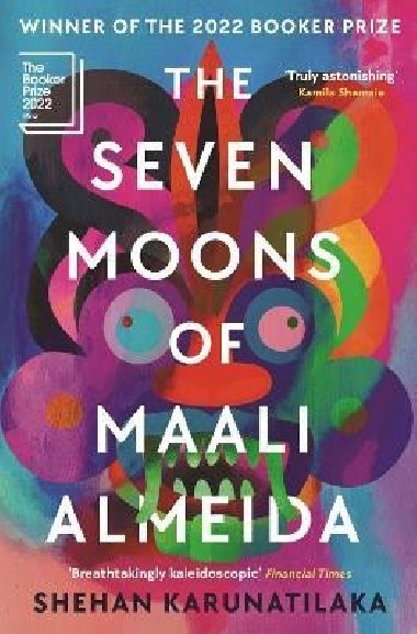 The Seven Moons of Maali Almeida: Winner of the Booker Prize 2022 - Karunatilaka Shehan