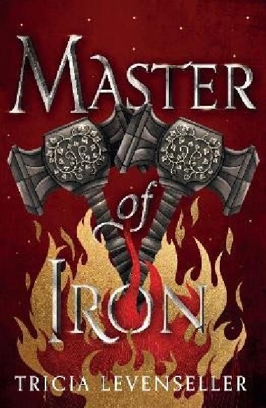 Master of Iron: Book 2 of the Bladesmith Duology - Levenseller Tricia