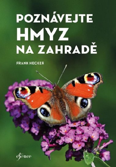 Poznávejte hmyz na zahradě - Frank Hecker