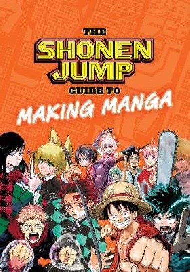 The Shonen Jump Guide to Making Manga - Weekly Shonen Jump