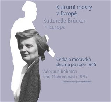 Kulturní mosty v Evropě / Kulturelle Brücken in Europa - kolektiv autorů