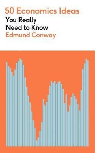 50 Economics Ideas You Really Need to Know - Conway Edmund