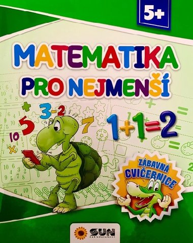 Matematika pro nejmenší - Zábavná cvičebnice 5+ - Nakladatelství SUN