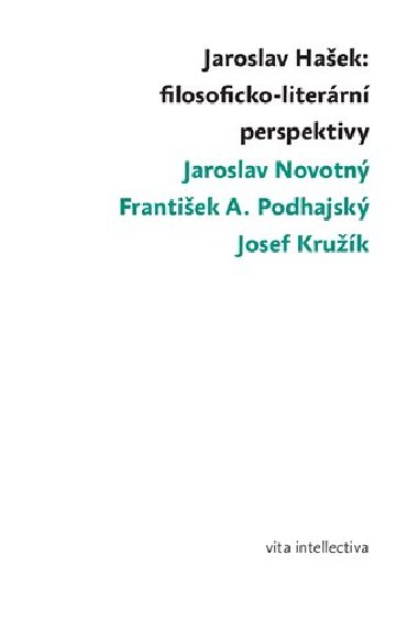 Jaroslav Hašek: filosoficko-literární perspektivy - Josef Kružík,Jaroslav Novotný,František A. Podhajský