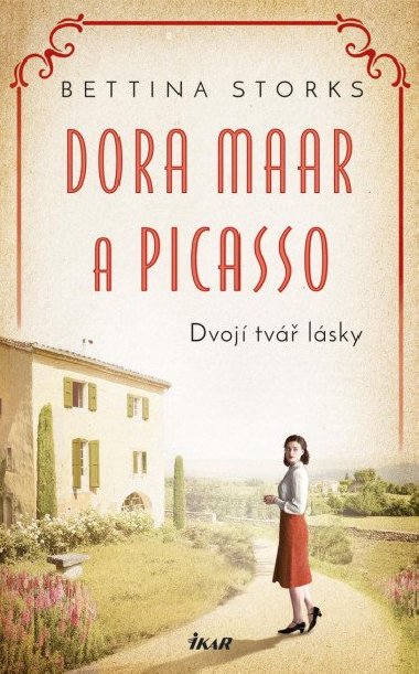 Dora Maar a Picasso - Dvojí tvář lásky - Bettina Storks