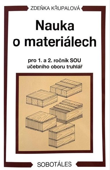 Nauka o materiálech pro 1. a 2. ročník SOU učebního oboru truhlář - Zdeňka Křupalová