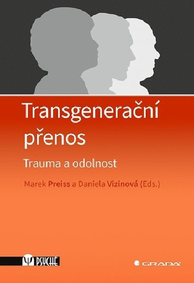 Transgenerační přenos - Trauma a odolnost - Marek Preiss; Daniela Vizinová