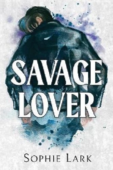 Savage Lover - Lark Sophie