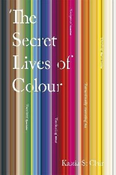 The Secret Lives of Colour - Clair Kassia