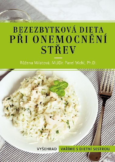 Bezezbytková dieta při onemocnění střev - Růžena Milatová, Petr Wohl, Pavel Wohl