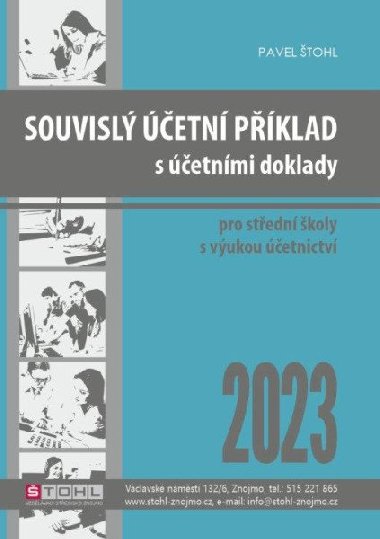 Souvislý účetní příklad s účetními doklady 2023 pro střední školy s výukou účetnictví - Pavel Štohl