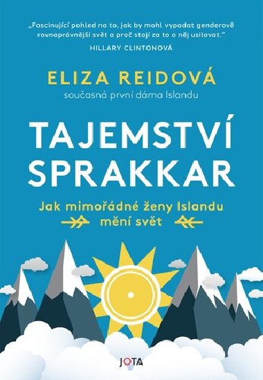 Tajemství sprakkar - Jak mimořádné ženy Islandu mění svět - Eliza Reid