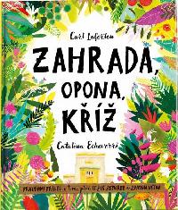 Zahrada, opona, kříž - Carl Laferton, Catalina Echeverri