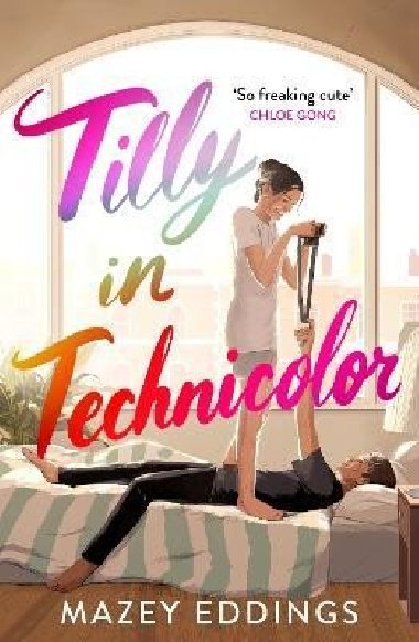 Tilly in Technicolor: A sweet and swoony opposites-attract rom-com from the author of the TikTok hit, A BRUSH WITH LOVE! - Eddings Mazey