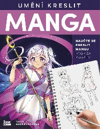 Umění kreslit - Manga - Naučte se kreslit mangu krok za krokem - Talia Horsburghová