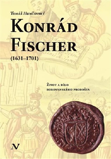 Konrád Fischer (1631-1701) - Tomáš Hunčovský