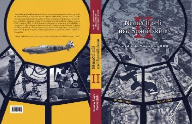 Němečtí orli nad Španělskem II. - Letadla Legionu Condor (Heinkel He 112 - Messerschmitt Bf 109) - Šnajdr Miroslav, Čížek Martin