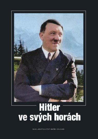 Hitler ve svých horách - Naše vojsko