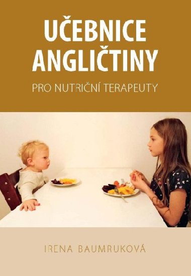 Učebnice angličtiny pro nutriční terapeuty - Baumruková Irena