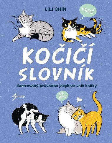 Kočičí slovník - Ilustrovaný průvodce jazykem vaší kočky - Lili Chinová