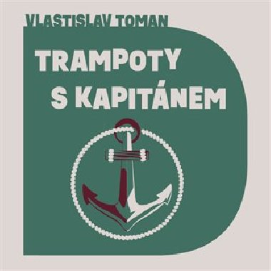 Trampoty s kapitánem - Vlastislav Toman