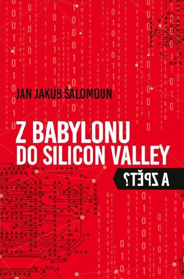 Z Babylonu do Silicon Valley a zpět - Jan Jakub Šalomoun